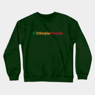 Ethiopia Prevails (#EthiopiaPrevails) Crewneck Sweatshirt